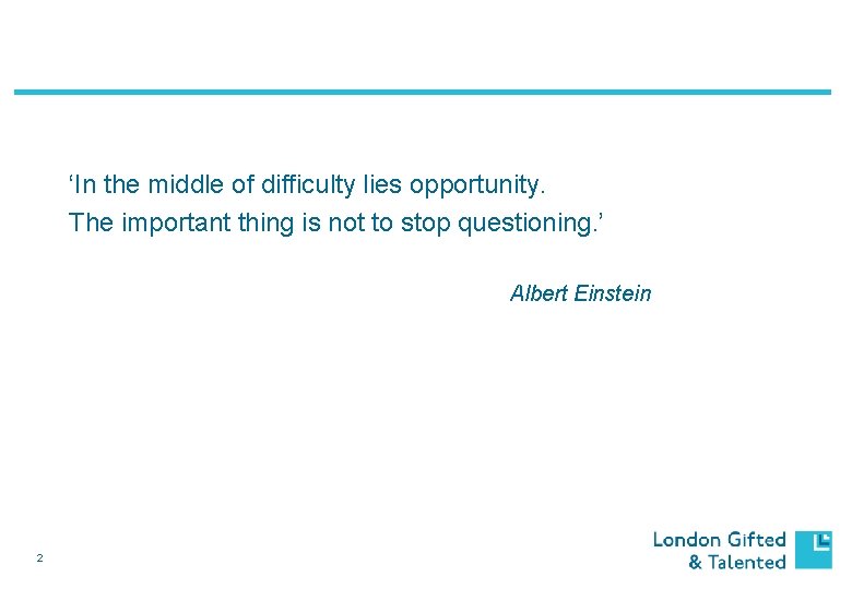 ‘In the middle of difficulty lies opportunity. The important thing is not to stop