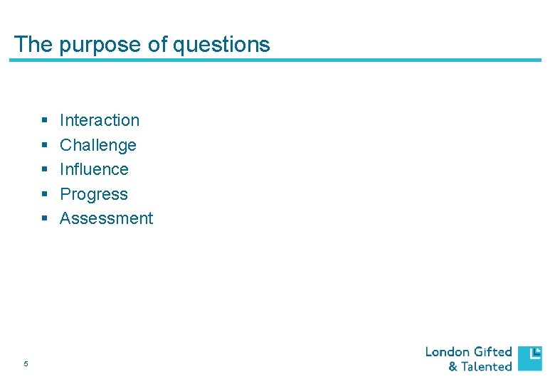 The purpose of questions § § § 5 Interaction Challenge Influence Progress Assessment 