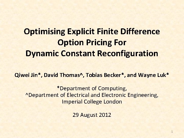 Optimising Explicit Finite Difference Option Pricing For Dynamic Constant Reconfiguration Qiwei Jin*, David Thomas^,