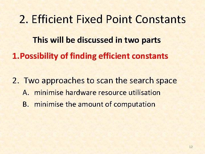 2. Efficient Fixed Point Constants This will be discussed in two parts 1. Possibility