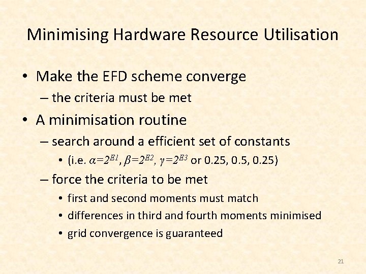 Minimising Hardware Resource Utilisation • Make the EFD scheme converge – the criteria must
