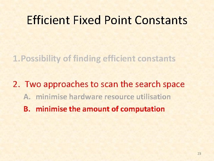 Efficient Fixed Point Constants 1. Possibility of finding efficient constants 2. Two approaches to