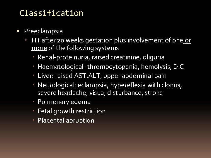Classification Preeclampsia HT after 20 weeks gestation plus involvement of one or more of
