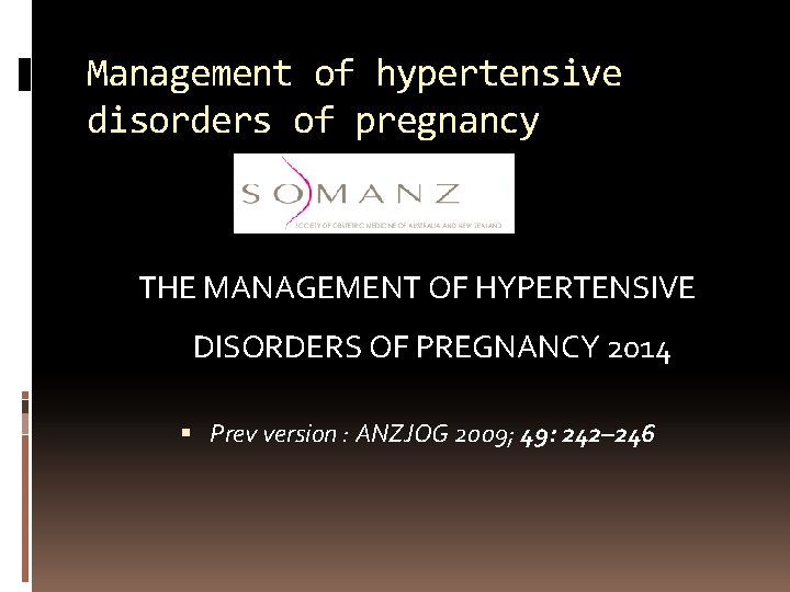 Management of hypertensive disorders of pregnancy THE MANAGEMENT OF HYPERTENSIVE DISORDERS OF PREGNANCY 2014