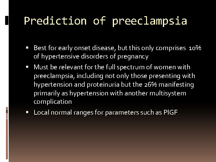 Prediction of preeclampsia Best for early onset disease, but this only comprises 10% of