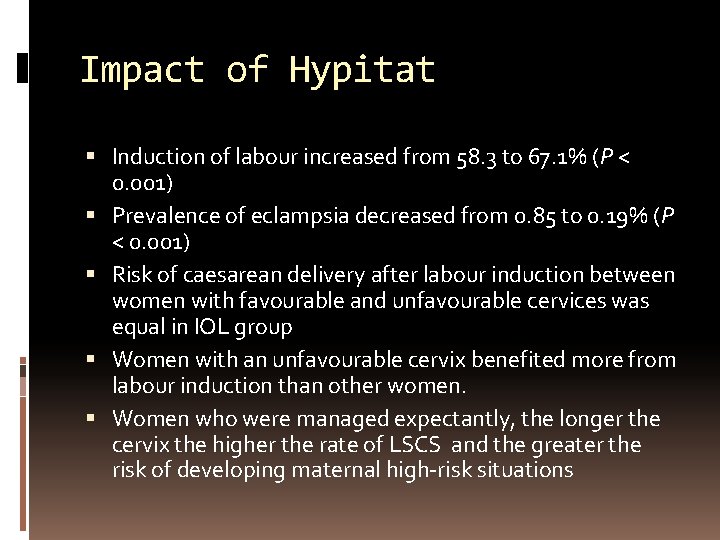 Impact of Hypitat Induction of labour increased from 58. 3 to 67. 1% (P