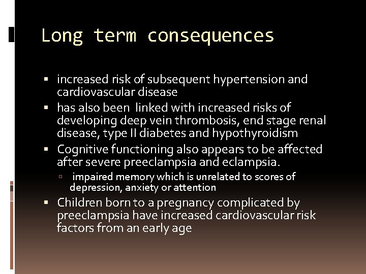 Long term consequences increased risk of subsequent hypertension and cardiovascular disease has also been