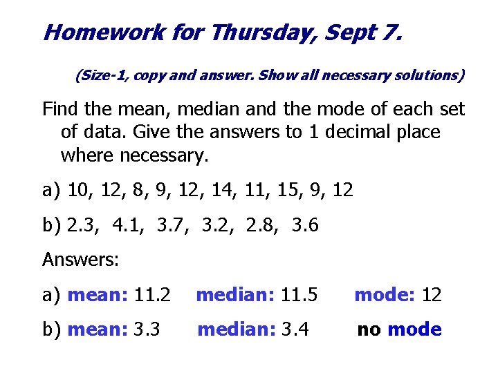 Homework for Thursday, Sept 7. (Size-1, copy and answer. Show all necessary solutions) Find