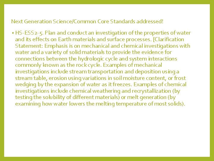 Next Generation Science/Common Core Standards addressed! • HS‐ESS 2‐ 5. Plan and conduct an