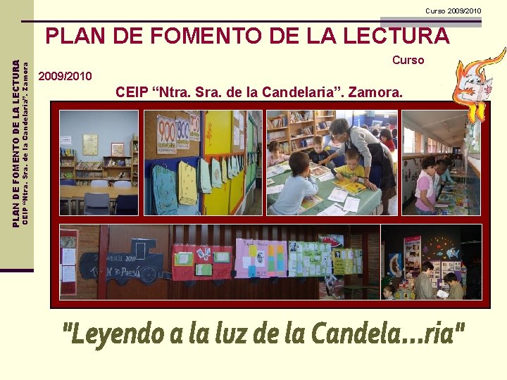 Curso 2009/2010 CEIP “Ntra. Sra. de la Candelaria”. Zamora PLAN DE FOMENTO DE LA