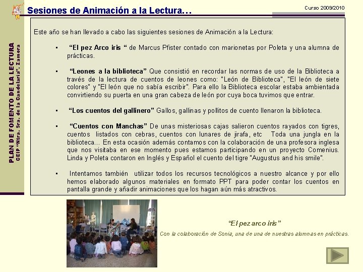 Curso 2009/2010 Sesiones de Animación a la Lectura… CEIP “Ntra. Sra. de la Candelaria”.
