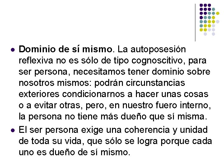 l l Dominio de sí mismo. La autoposesión reflexiva no es sólo de tipo l l Dominio de sí mismo. La autoposesión reflexiva no es sólo de tipo