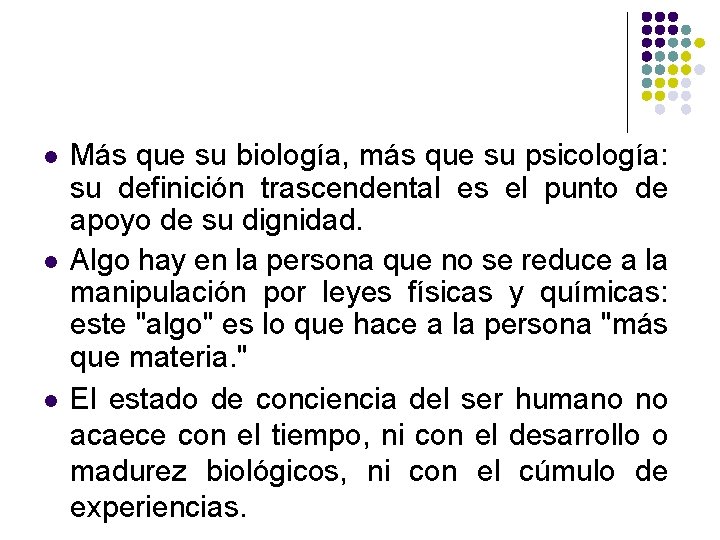 l l l Más que su biología, más que su psicología: su definición trascendental l l l Más que su biología, más que su psicología: su definición trascendental