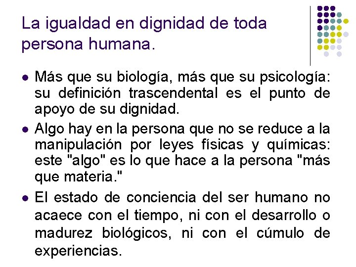 La igualdad en dignidad de toda persona humana. l l l Más que su La igualdad en dignidad de toda persona humana. l l l Más que su