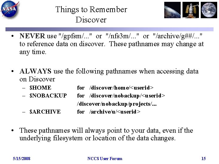 Things to Remember Discover • NEVER use "/gpfsm/. . . " or "/nfs 3