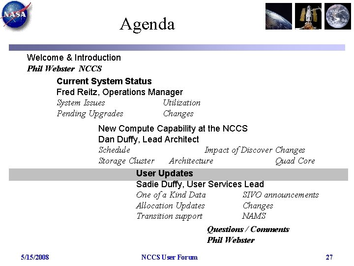 Agenda Welcome & Introduction Phil Webster NCCS Current System Status Fred Reitz, Operations Manager