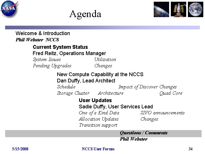 Agenda Welcome & Introduction Phil Webster NCCS Current System Status Fred Reitz, Operations Manager