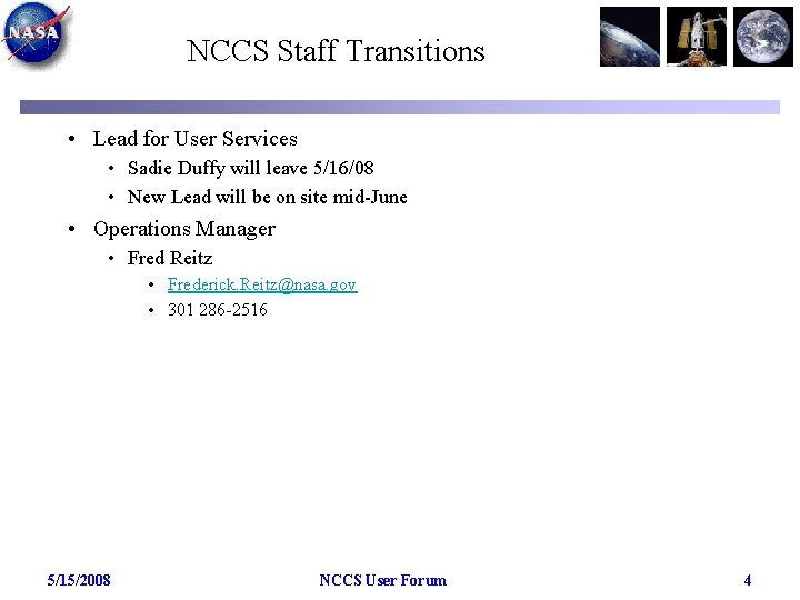 NCCS Staff Transitions • Lead for User Services • Sadie Duffy will leave 5/16/08