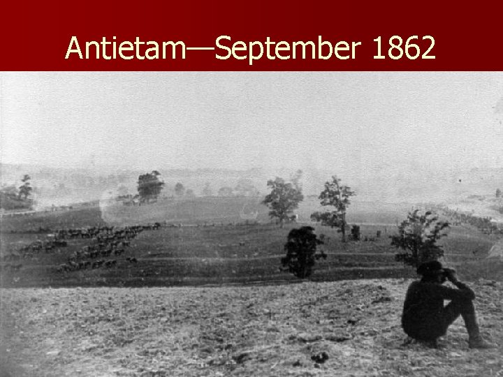 Antietam—September 1862 