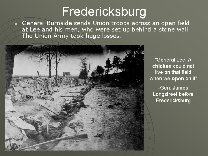 Fredericksburg u General Burnside sends Union troops across an open field at Lee and