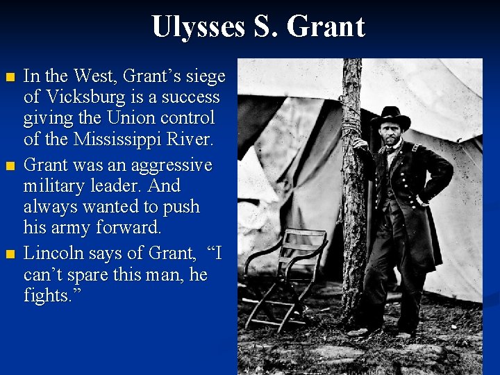 Ulysses S. Grant n n n In the West, Grant’s siege of Vicksburg is
