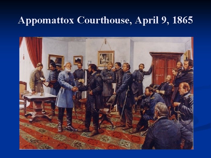 Appomattox Courthouse, April 9, 1865 