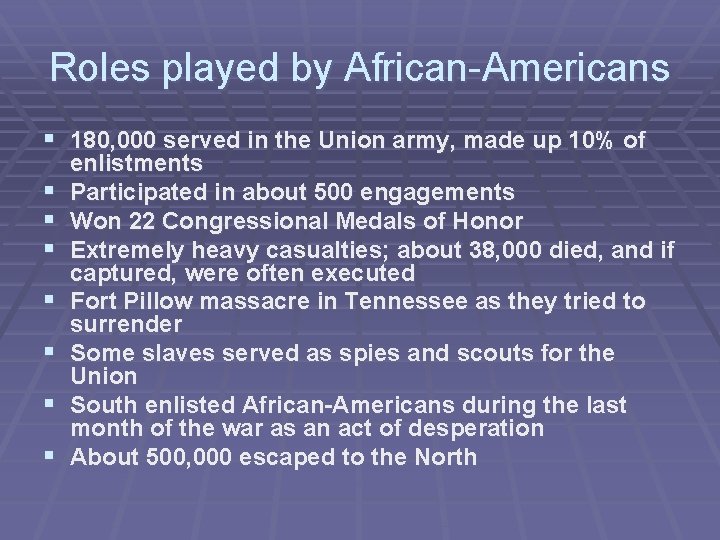 Roles played by African-Americans § 180, 000 served in the Union army, made up