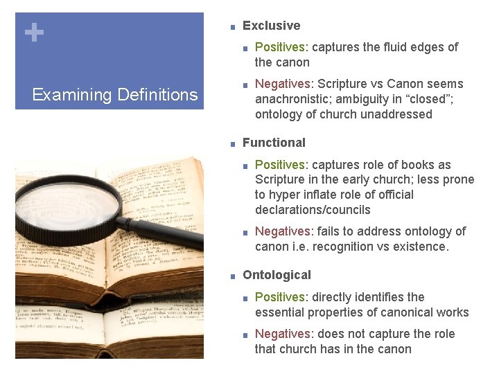 + ■ Examining Definitions ■ ■ Exclusive ■ Positives: captures the fluid edges of