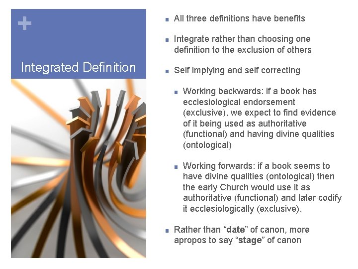 + Integrated Definition ■ All three definitions have benefits ■ Integrate rather than choosing