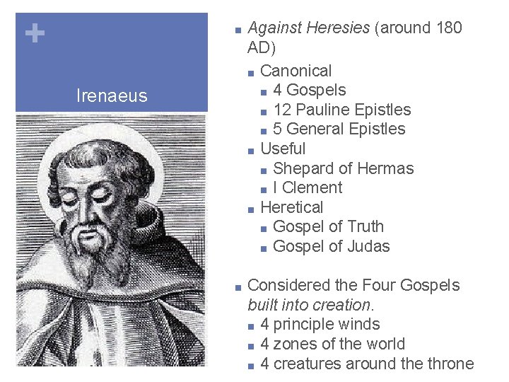 + ■ Against Heresies (around 180 AD) ■ Canonical ■ 4 Gospels ■ 12