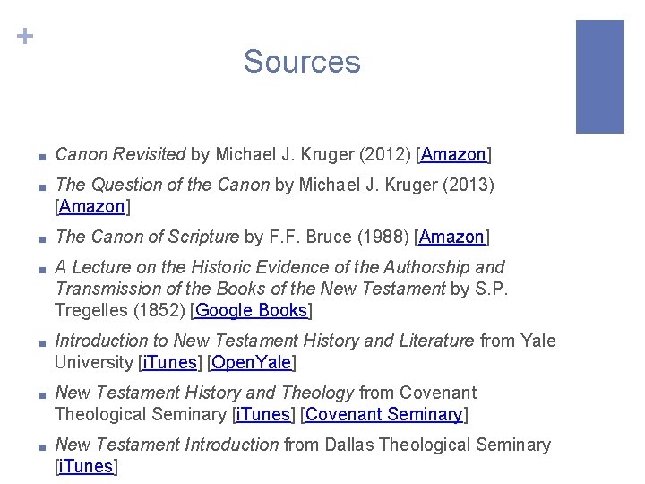 + Sources ■ Canon Revisited by Michael J. Kruger (2012) [Amazon] ■ The Question