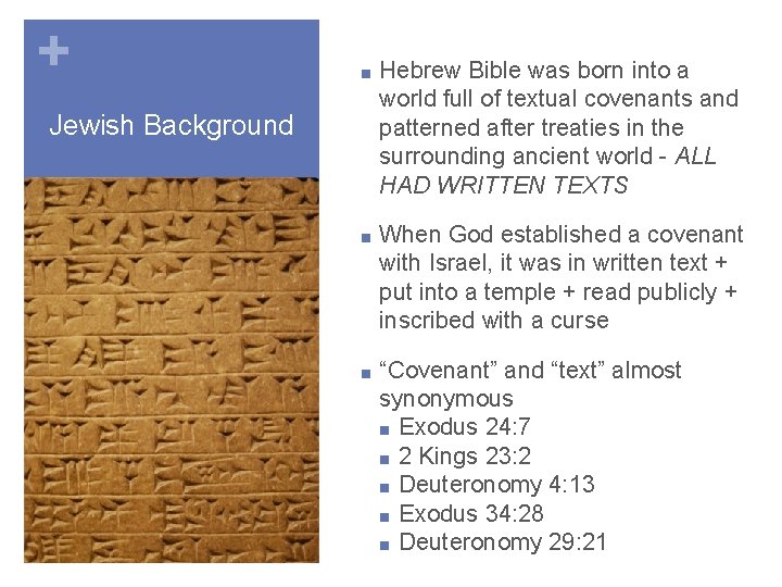 + ■ Hebrew Bible was born into a world full of textual covenants and