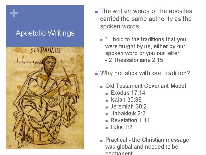 + ■ Apostolic Writings The written words of the apostles carried the same authority
