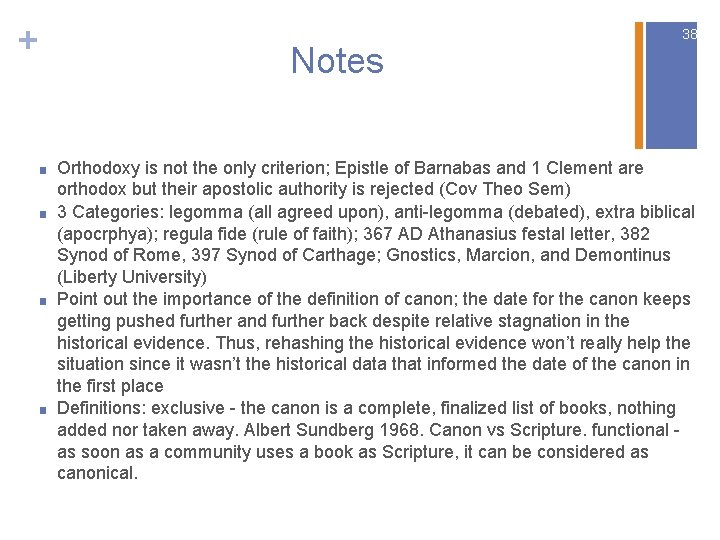 + Notes ■ ■ 38 Orthodoxy is not the only criterion; Epistle of Barnabas