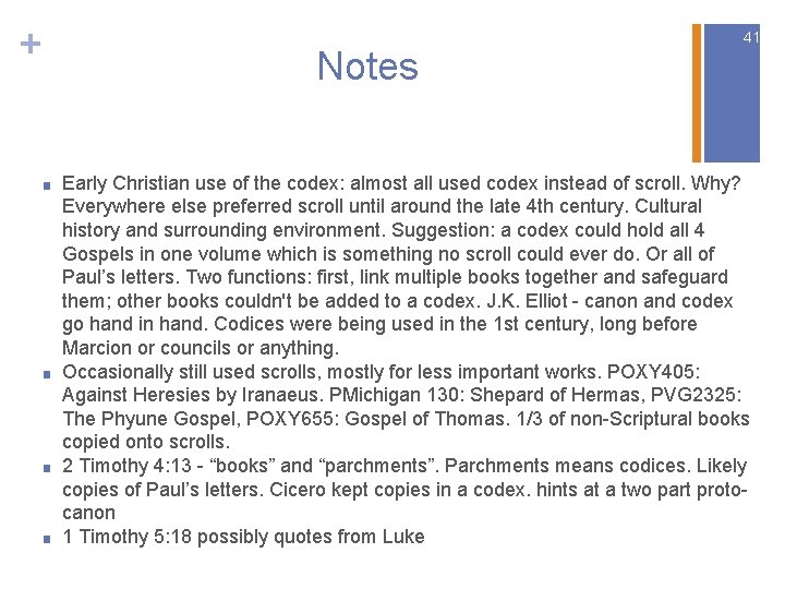 + Notes ■ ■ 41 Early Christian use of the codex: almost all used