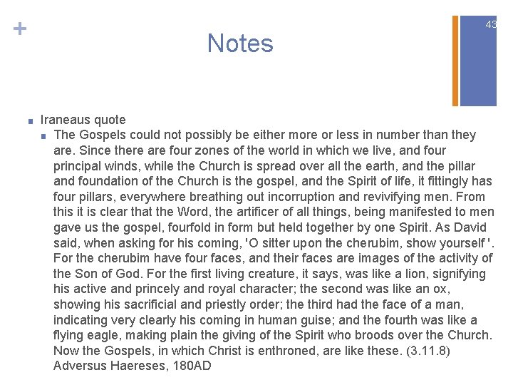 + Notes ■ 43 Iraneaus quote ■ The Gospels could not possibly be either