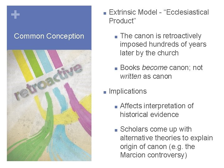 + ■ Common Conception ■ Extrinsic Model - “Ecclesiastical Product” ■ The canon is
