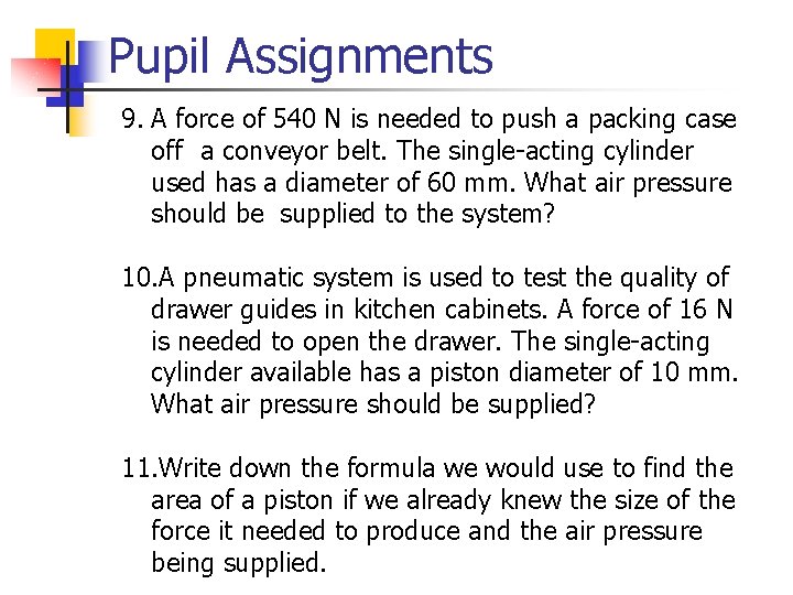 Pupil Assignments 9. A force of 540 N is needed to push a packing