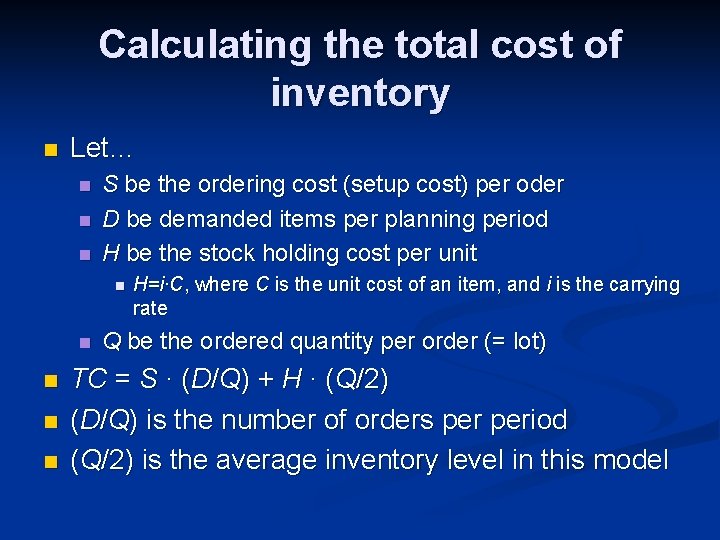 Calculating the total cost of inventory n Let… n n n S be the