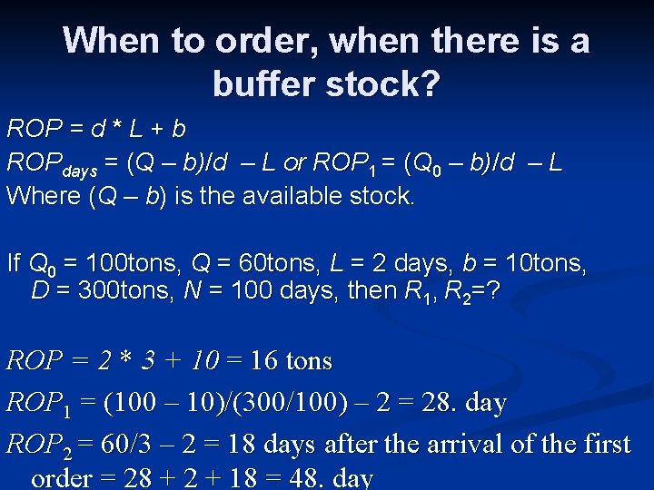 When to order, when there is a buffer stock? ROP = d * L