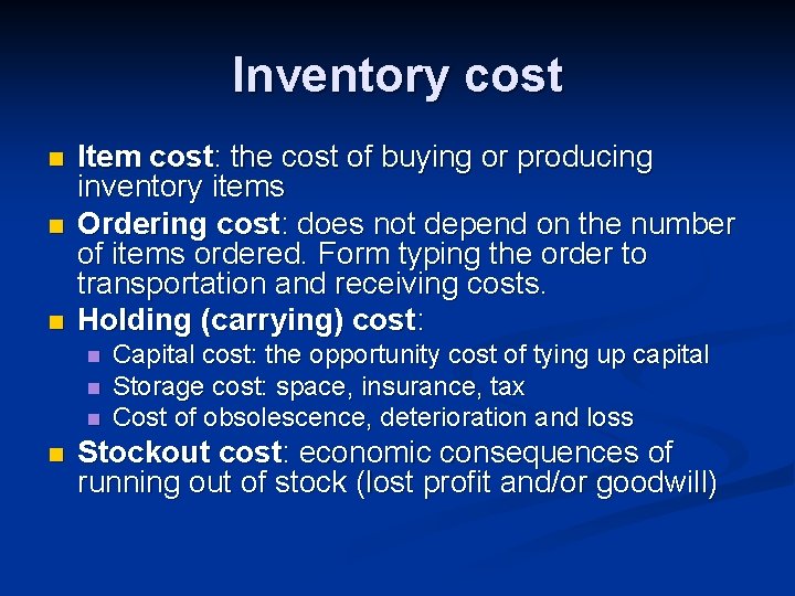 Inventory cost n n n Item cost: the cost of buying or producing inventory