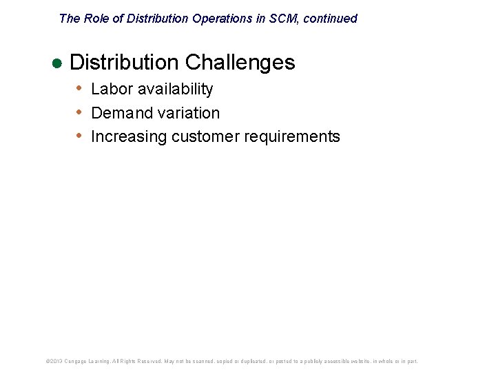 The Role of Distribution Operations in SCM, continued ● Distribution Challenges • Labor availability