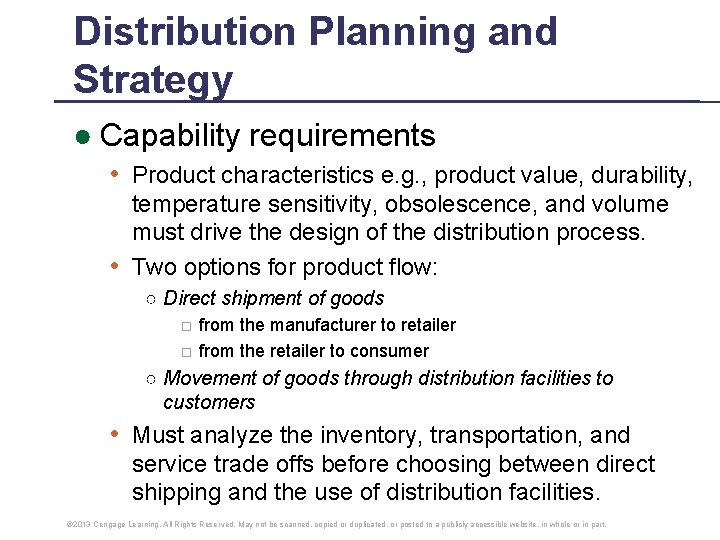 Distribution Planning and Strategy ● Capability requirements • Product characteristics e. g. , product