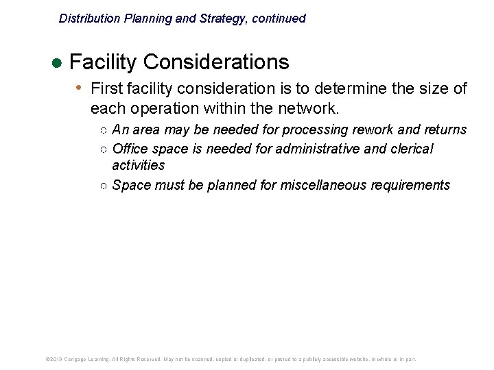 Distribution Planning and Strategy, continued ● Facility Considerations • First facility consideration is to