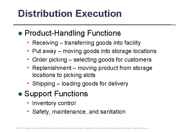 Distribution Execution ● Product-Handling Functions • • Receiving – transferring goods into facility Put