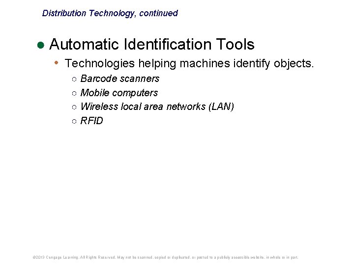 Distribution Technology, continued ● Automatic Identification Tools • Technologies helping machines identify objects. ○