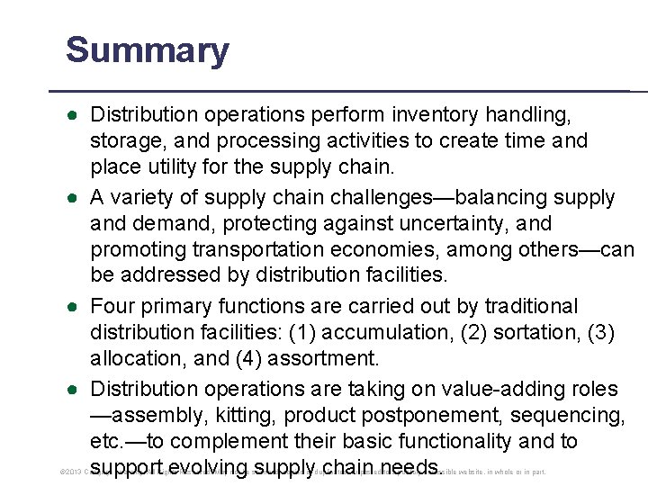 Summary ● Distribution operations perform inventory handling, storage, and processing activities to create time