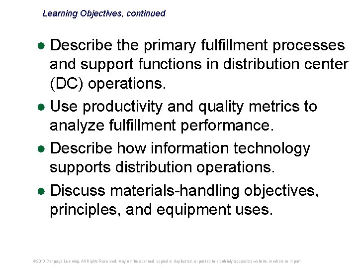 Learning Objectives, continued ● Describe the primary fulfillment processes and support functions in distribution