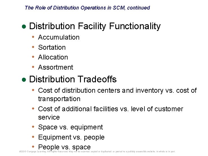 The Role of Distribution Operations in SCM, continued ● Distribution Facility Functionality • •