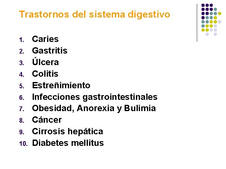 Trastornos del sistema digestivo 1. 2. 3. 4. 5. 6. 7. 8. 9. 10.